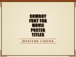 Wild West Epics: Choosing the Right Cowboy Font